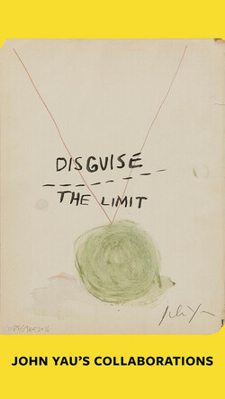 Book cover image, bright yellow field with photo of paper with "Disguise the Limit" written on it, and the text John Yau's Collaborations in black at the bottom.