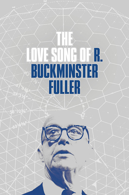 The Love Song of R. Buckminster Fuller: A film by Sam Green & Yo La Tengo