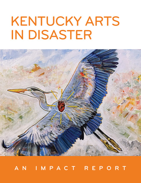 Cover art from Kentucky Arts In Disaster: An Impact Report. A painting of a great blue heron flying over an indistinct landscape awith a super impression of a shining human heart where the heron's heart would be. Artist is Lacy Hale.