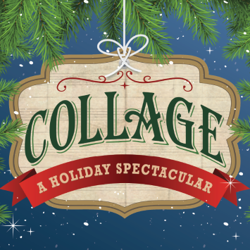 COLLAGE: A Holiday Spectacular